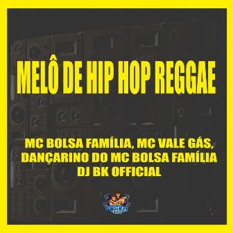 Melô de Hip Hop Reggae by MC BOLSA FAMÍLIA