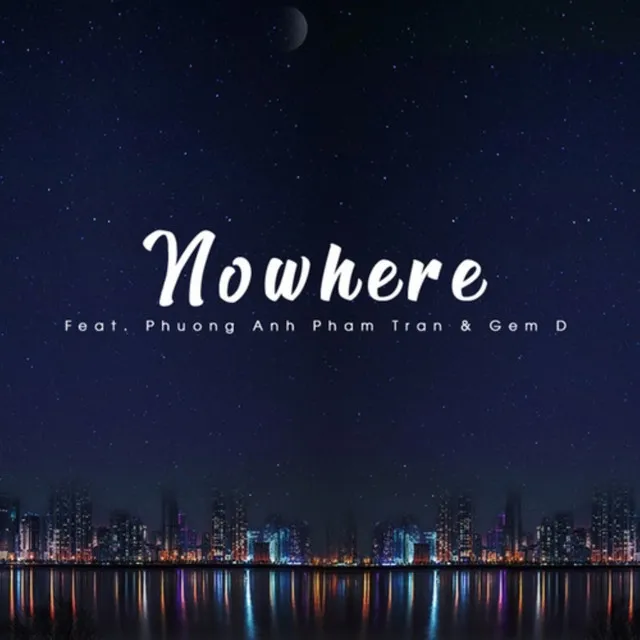 Nowhere (feat. Phuong Anh Pham Tran & Gem D)