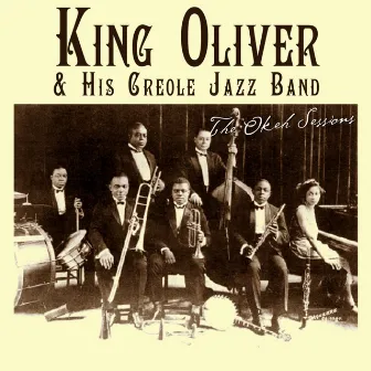 The Okeh Sessions by King Oliver's Creole Jazz Band