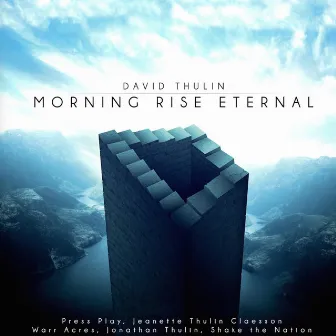 Morning Rise Eternal by David Thulin