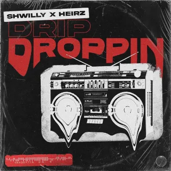 Drip Droppin by Heirz