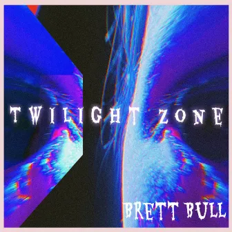 Twilight Zone by Brett Bull