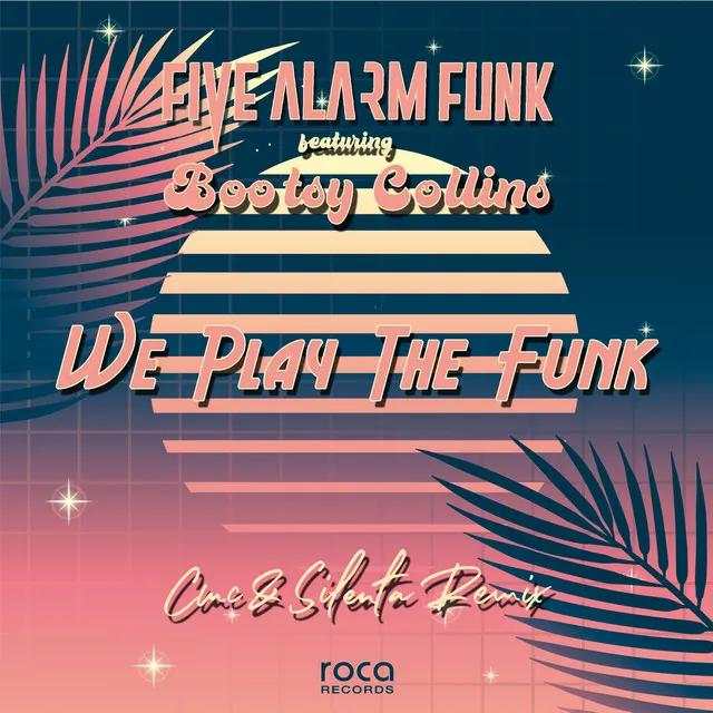 We Play the Funk - CMC & Silenta Remix