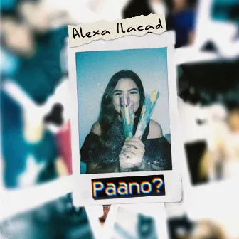 Paano by Alexa Ilacad