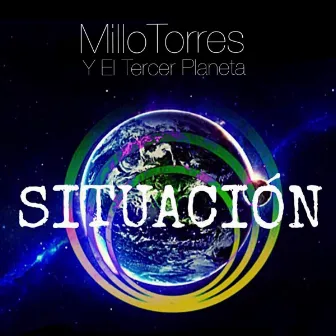 Situación by Millo Torres Y El Tercer Planeta