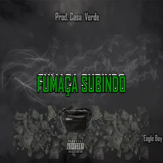 Fumaça Subindo by Eagle Boy