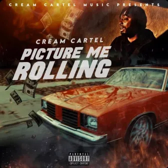 Picture Me Rolling by cream cartel