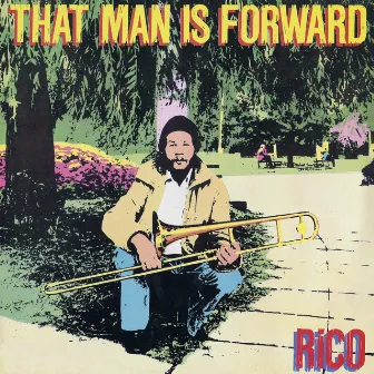 That Man Is Forward by Rico Rodriguez