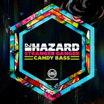 Stranger Danger / Candy Bass by DJ Hazard