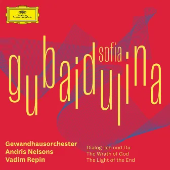 Sofia Gubaidulina – Dialog: Ich und Du; The Wrath of God; The Light of the End by Sofia Gubaidulina