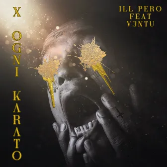 X ogni karato (feat. V3NTU) by ILL PERO