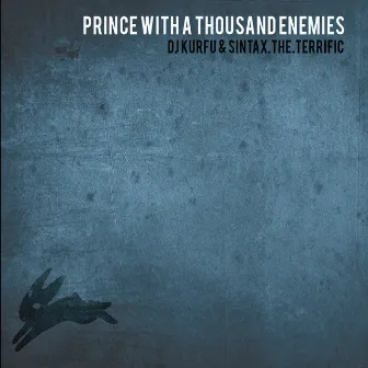 Prince with a Thousand Enemies by Sintax the Terrific