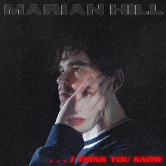 i think you know by Marian Hill