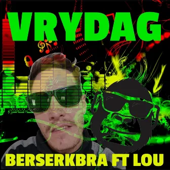 Vrydag by Berserkbra