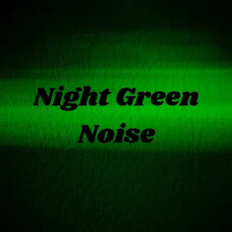 Night Green Noise by Stress Relief!