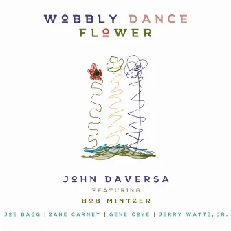 Wobbly Dance Flower by John Daversa