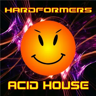 Acid House by Hardformers