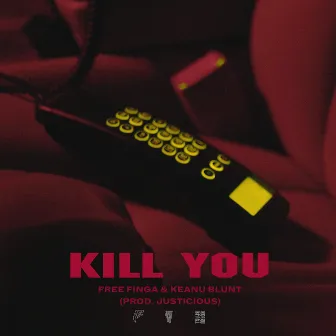 Kill You by Keanu Blunt