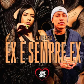 Ex e Sempre Ex by DJ Milly