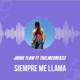 Siempre Me Llama by Jaime flow