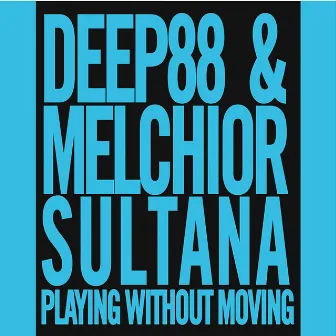 Playing Without Moving by Deep88