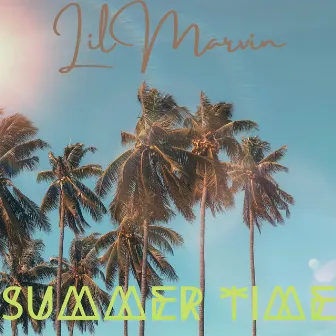 Summer Time by Lil Marvin