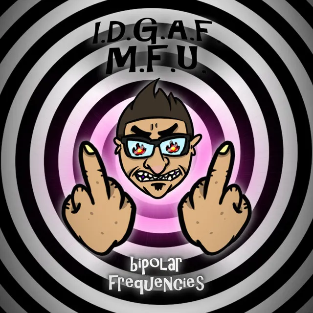 I.D.G.A.F M.F.U