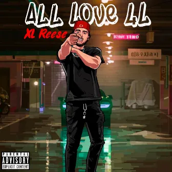 ALL LOVE 4L by XL Reese