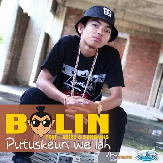 Putuskeun we lah by Bolin