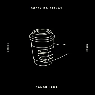 Bangu Laba by Dopey Da Deejay