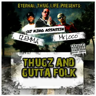 Thugz And Gutta Folk by D.L.E.MM.A