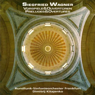 Siegfried Wagner: Preludes and Overtures by Siegfried Wagner