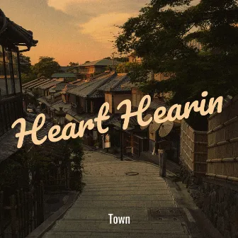 Heart Hearin by Town