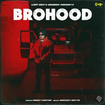 Brohood by Nadit Chatha