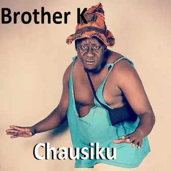 Chausiku by Brother K