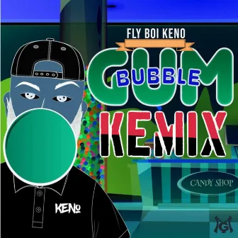 Bubble Gum Kemix by Fly Boi Keno