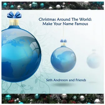 Christmas Around the World: Make Your Name Famous by Seth Andreson