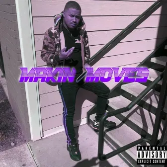 Makin Moves by Dirty Face Pun