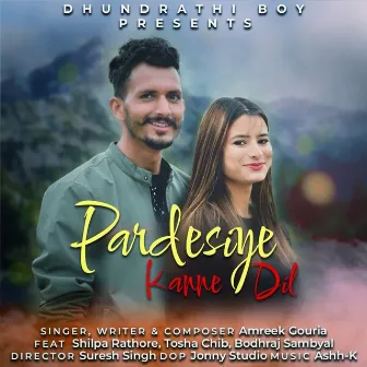 Pardesiye Karre Dil by Ashh K