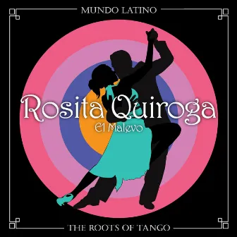 The Roots of Tango - El Malevo by Rosita Quiroga