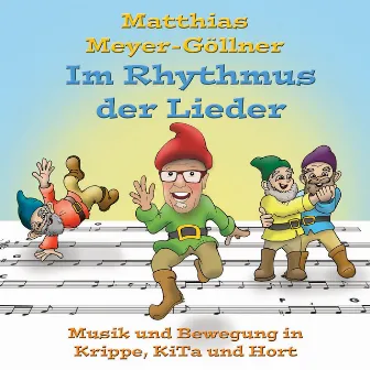 Im Rhythmus der Lieder: Musik und Bewegung für Krippe, Kita und Hort by Matthias Meyer-Göllner