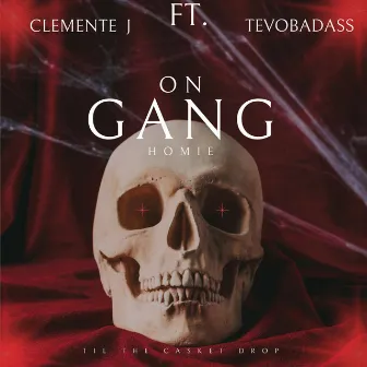 On Gang Homie by Clemente J