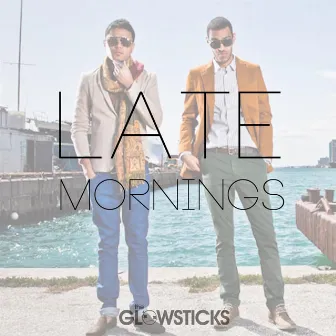 Late Mornings by The Glowsticks