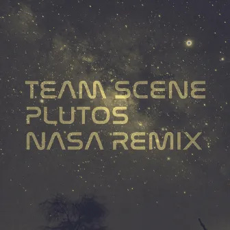 Plutos (Nasa Remix) by Team Scene