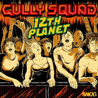 Gully Squad by 12th Planet