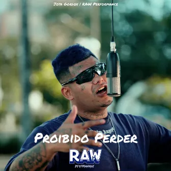 Proibido Perder by RAW Performance