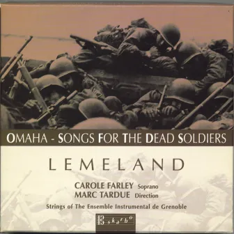 Lemeland: Omaha - Songs for the Dead Soldiers by Marc Tardue