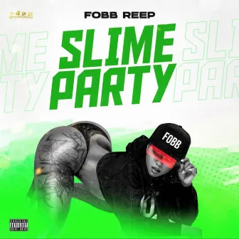 Slime Party by Fobb Reep