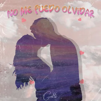 No Me Puedo Olvidar by Gotti CF