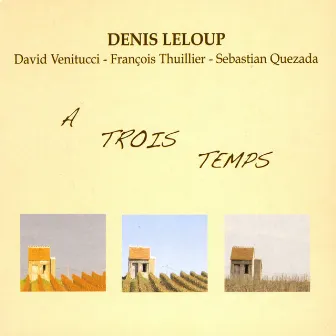 A Trois Temps by Denis Leloup